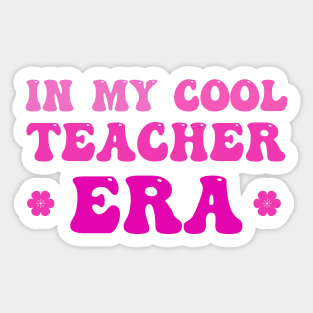 In My Cool Teacher Era Back To School - Pink Color Sticker